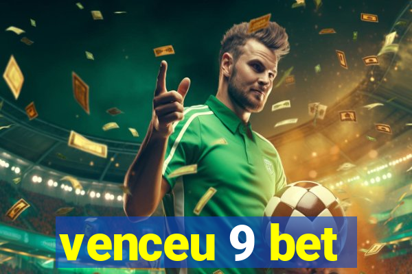 venceu 9 bet